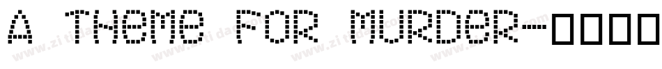 a Theme for murder字体转换